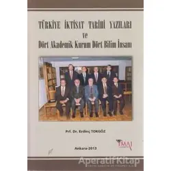 Türkiye İktisat Tarihi Yazıları ve Dört Akademik Kurum Dört Bilim İnsanı