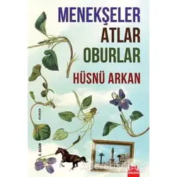 Menekşeler Atlar Oburlar - Hüsnü Arkan - Kırmızı Kedi Yayınevi