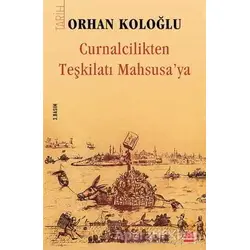 Curnalcilikten Teşkilatı Mahsusa’ya - Orhan Koloğlu - Kırmızı Kedi Yayınevi