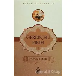 Gerekçeli Fıkıh - 1 - Faruk Beşer - Nun Yayıncılık
