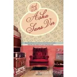Aşka Şans Ver - Sherryl Woods - Ephesus Yayınları