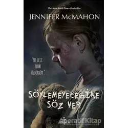 Söylemeyeceğine Söz Ver - Jennifer McMahon - Ephesus Yayınları