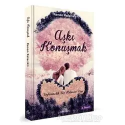 Aşkı Konuşmak - Kenan Kalecikli - Ephesus Yayınları