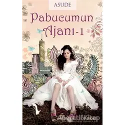 Pabucumun Ajanı 1 - Asude - Ephesus Yayınları