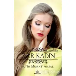 Zor Kadın - Fatih Murat Arsal - Ephesus Yayınları