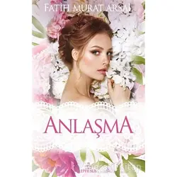 Anlaşma - Fatih Murat Arsal - Ephesus Yayınları