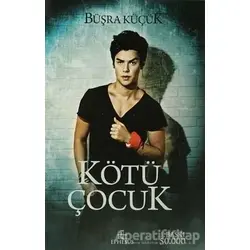 Kötü Çocuk 1 - Büşra Küçük - Ephesus Yayınları