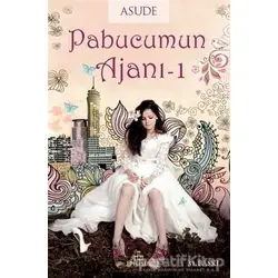 Pabucumun Ajanı 1 - Asude - Ephesus Yayınları