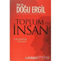 Toplum ve İnsan - Doğu Ergil - Hayat Yayınları