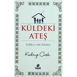 Küldeki Ateş - Kadriye Çiçek - Hayat Yayınları