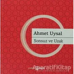 Sonsuz ve Uzak - Ahmet Uysal - Hayal Yayınları