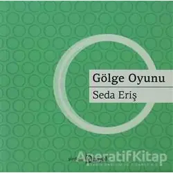 Gölge Oyunu - Seda Eriş - Hayal Yayınları