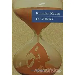 Kumdan Kadın - O. Günay - Hayal Yayınları