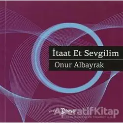 İtaat Et Sevgilim - Onur Albayrak - Hayal Yayınları