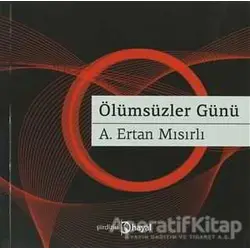 Ölümsüzler Günü - Ertan Mısırlı - Hayal Yayınları