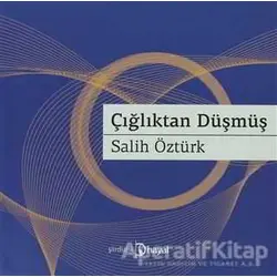 Çığlıktan Düşmüş - Salih Öztürk - Hayal Yayınları