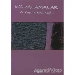 K’aralamalar - Ö. Kaplan Kozanoğlu - Hayal Yayınları