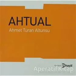 Ahtual - Ahmet Turan Altunsu - Hayal Yayınları