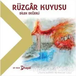 Rüzgar Kuyusu - Dilek Değerli - Hayal Yayınları
