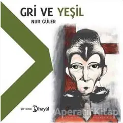 Gri ve Yeşil - Nur Güler - Hayal Yayınları