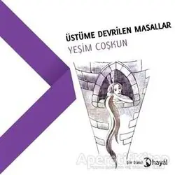 Üstüme Devrilen Masallar - Yeşim Coşkun - Hayal Yayınları