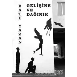 Gelişine ve Dağınık - Batuhan Yazan - Hayal Yayınları