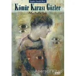 Kömür Karası Gözler - Mustafa Işık - Yaz Yayınları