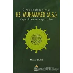 Örnek ve Önder İnsan Hz. Muhammed (A.S.) - Mazhar Bilgin - Rağbet Yayınları