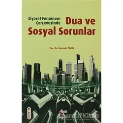 Ziyaret Fenomeni Çerçevesinde Dua ve Sosyal Sorunlar - Mustafa Tekin - Rağbet Yayınları