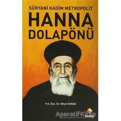Süryani Kadim Metropolit Hanna Dolapönü - Nihat Durak - Rağbet Yayınları