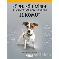 Köpek Eğitiminde Günlük Yaşamı Kolaylaştıran 11 Komut - Tina Horn - Akıl Çelen Kitaplar