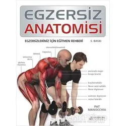 Egzersiz Anatomisi - Pat Manocchia - Akıl Çelen Kitaplar