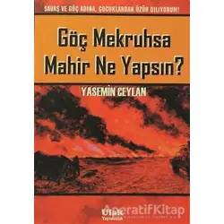 Göç Mekruhsa Mahir Ne Yapsın? - Yasemin Ceylan - Ulak Yayıncılık