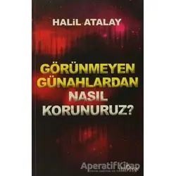 Görünmeyen Günahlardan Nasıl Korunuruz? - Halil Atalay - Yediveren Yayınları