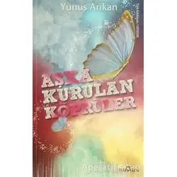 Aşka Kurulan Köprüler - Yunus Arıkan - Yediveren Yayınları
