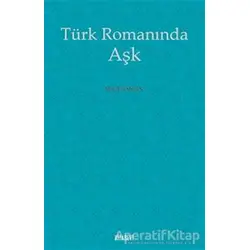 Türk Romanında Aşk - Recai Özcan - Kitabevi Yayınları