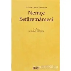 Ebubekir Ratib Efendi’nin Nemçe Sefaretnamesi - Abdullah Uçman - Kitabevi Yayınları
