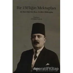 Bir 150’liğin Mektupları - Abdullah Uçman - Kitabevi Yayınları