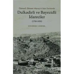 Dulkadirli ve Beyazidli İdareciler (1700-1850) - E. Kasım Bal - Kitabevi Yayınları