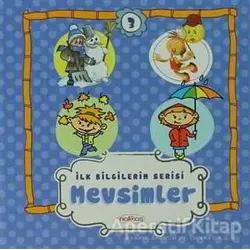 Mevsimler - İlk Bilgilerim Serisi 3 - Kolektif - Nakkaş Yapım ve Prodüksiyon