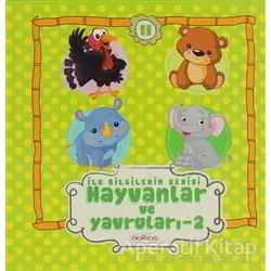 Hayvanlar ve Yavruları 2 - İlk Bilgilerim Serisi 11 - Kolektif - Nakkaş Yapım ve Prodüksiyon