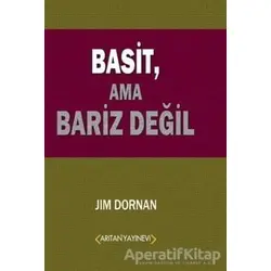 Basit, Ama Bariz Değil - Jim Dornan - Arıtan Yayınevi