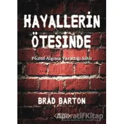 Hayallerin Ötesinde - Brad Barton - Arıtan Yayınevi