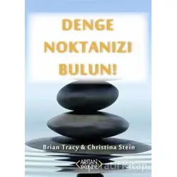 Denge Noktanızı Bulun! - Brian Tracy - Arıtan Yayınevi
