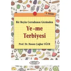Ye-Me Terbiyesi - Hasan Çağlar Uğur - Arıtan Yayınevi
