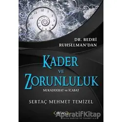 Kader ve Zorunluluk - Sertaç Mehmet Temizel - Arıtan Yayınevi