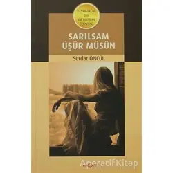 Sarılsam Üşür Müsün - Serdar Öncül - Akçağ Yayınları