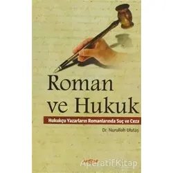 Roman ve Hukuk - Nurullah Ulutaş - Akçağ Yayınları