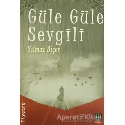 Güle Güle Sevgili - Yılmaz Biçer - Babıali Kitaplığı