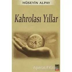 Kahrolası Yıllar - Hüseyin Alpay - Babıali Kitaplığı